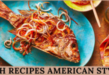 Four Fish Recipes American Style Which Will Satisfy Your Taste Buds For Sure! fish recipes american style